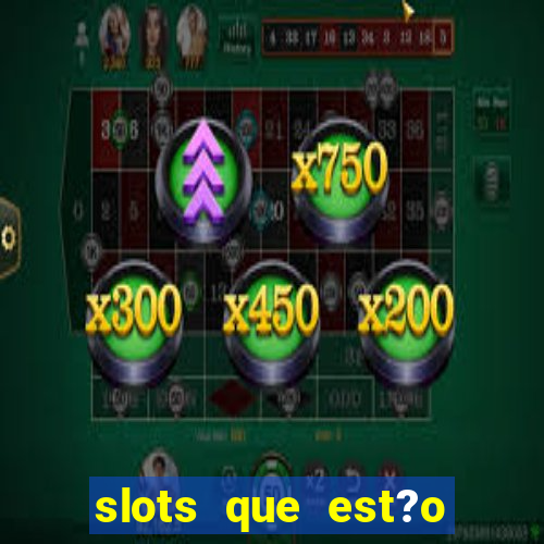 slots que est?o pagando agora