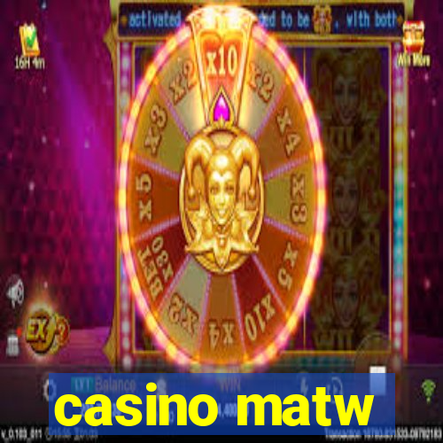 casino matw