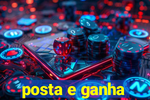 posta e ganha