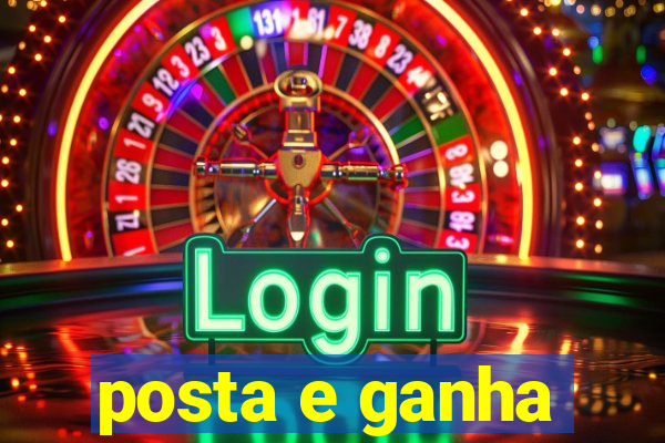 posta e ganha