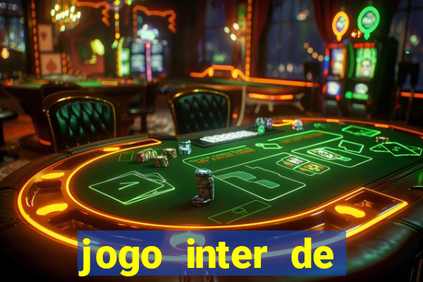 jogo inter de mil?o onde assistir