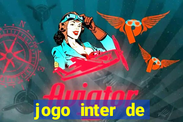 jogo inter de mil?o onde assistir