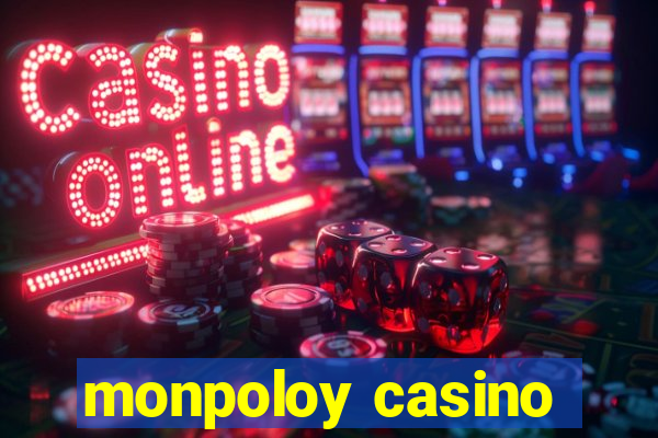 monpoloy casino