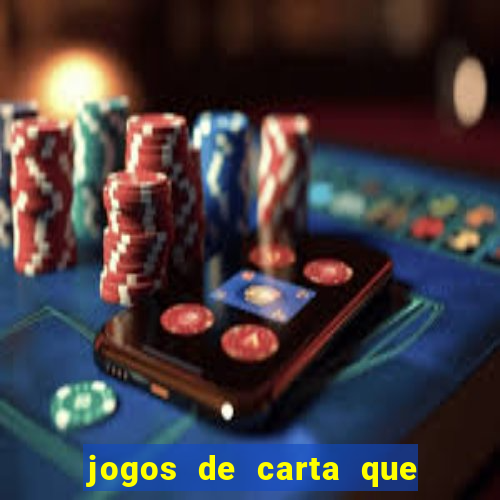 jogos de carta que ganha dinheiro