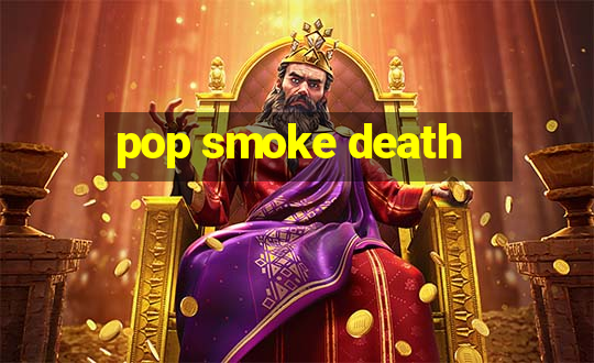 pop smoke death