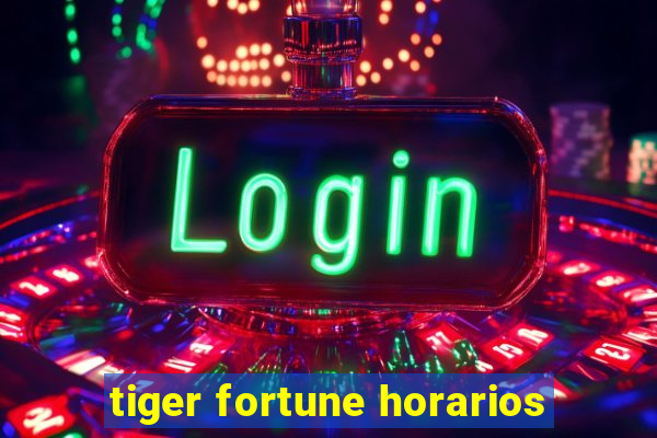 tiger fortune horarios