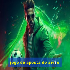 jogo de aposta do avi?o