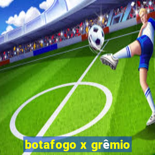 botafogo x grêmio