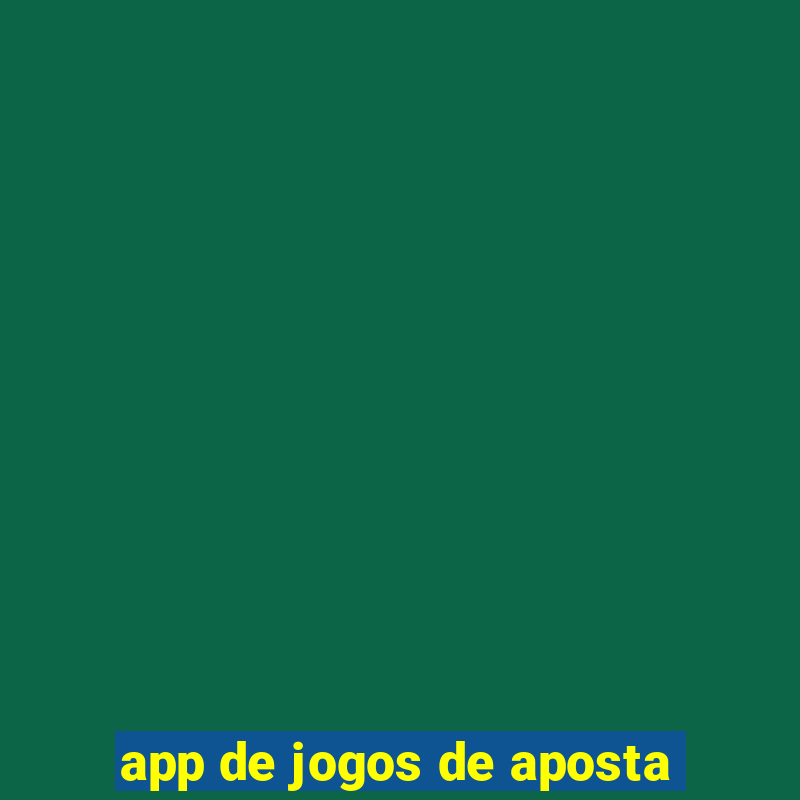 app de jogos de aposta