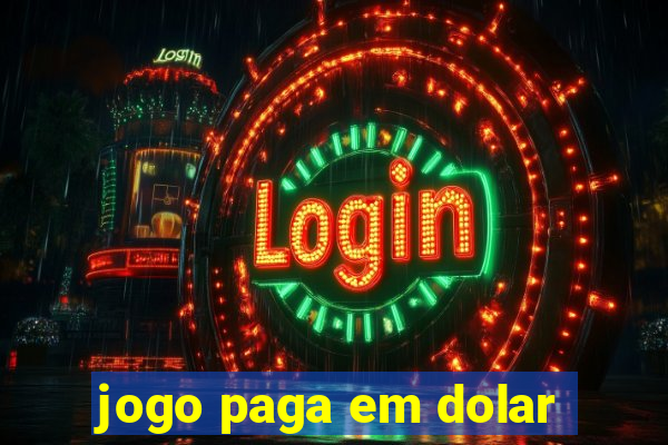 jogo paga em dolar