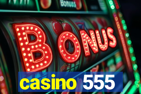 casino 555