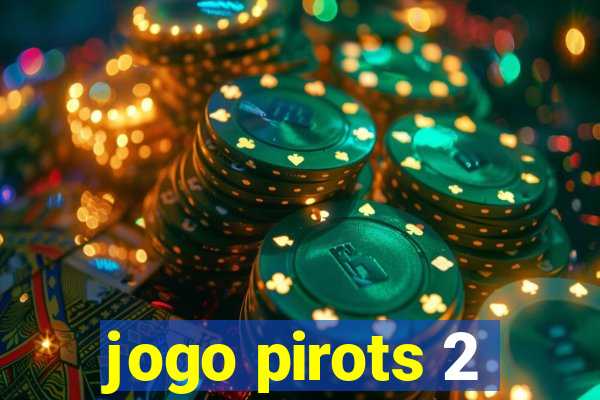 jogo pirots 2