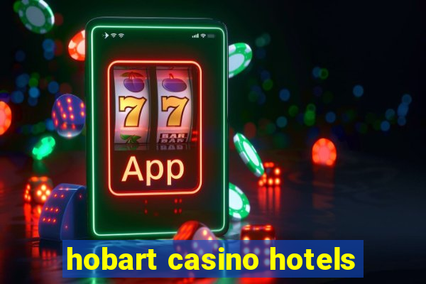 hobart casino hotels