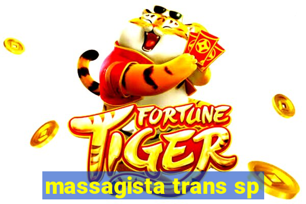 massagista trans sp