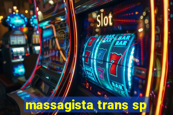 massagista trans sp