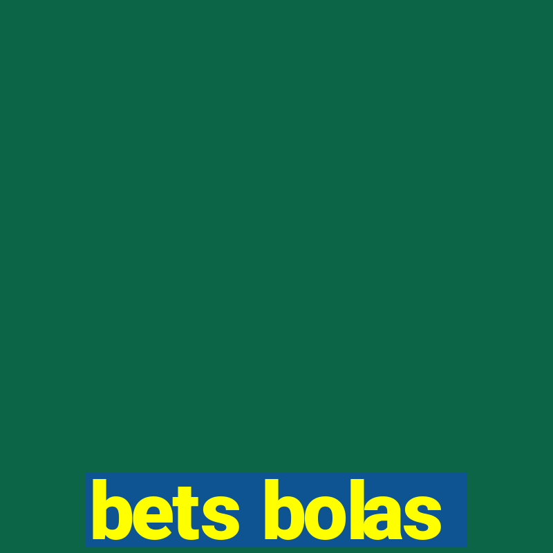 bets bolas