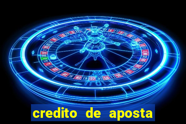 credito de aposta bet 365