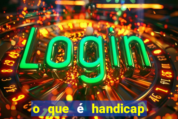 o que é handicap asiático - 1