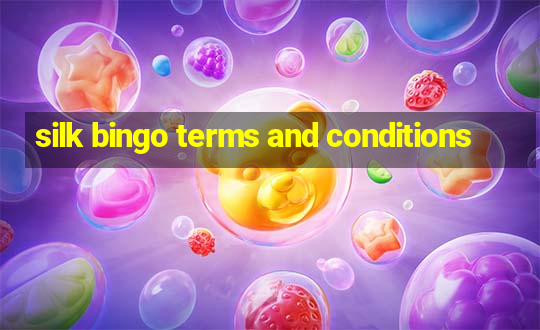 silk bingo terms and conditions