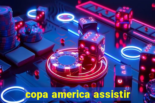 copa america assistir