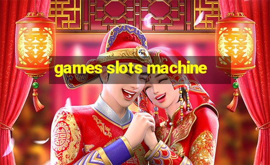 games slots machine