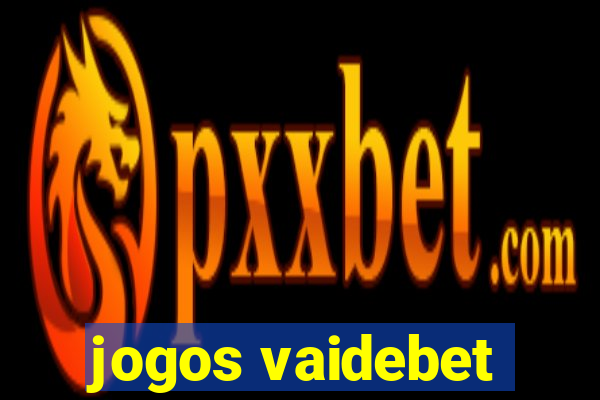 jogos vaidebet