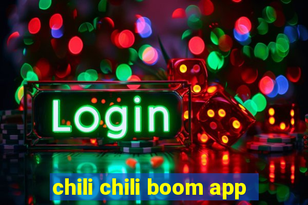 chili chili boom app