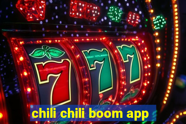 chili chili boom app