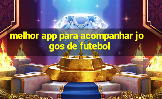 melhor app para acompanhar jogos de futebol