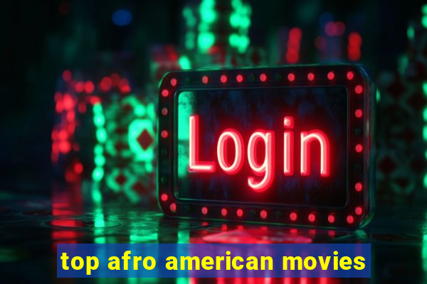 top afro american movies