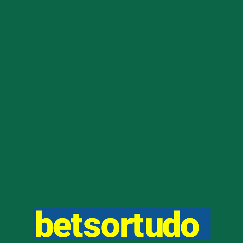 betsortudo