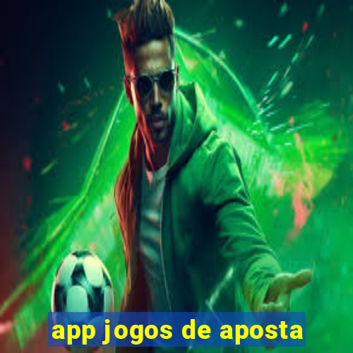 app jogos de aposta