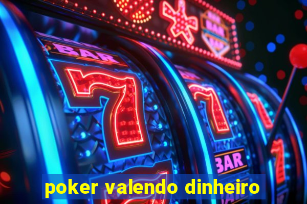 poker valendo dinheiro