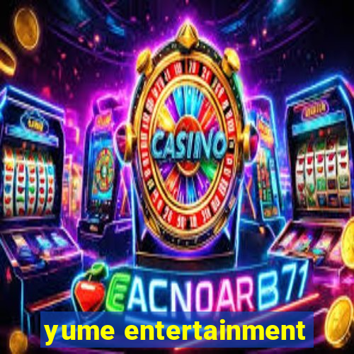 yume entertainment