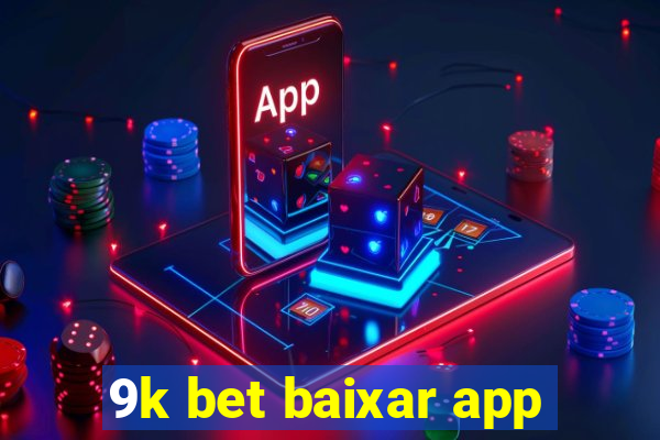 9k bet baixar app