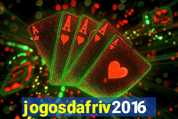 jogosdafriv2016