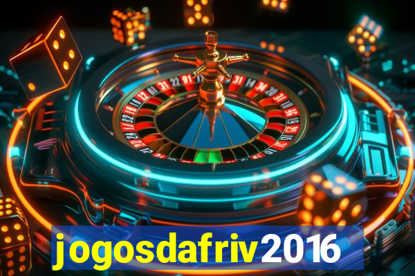 jogosdafriv2016