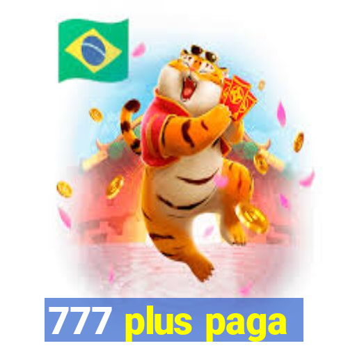 777 plus paga