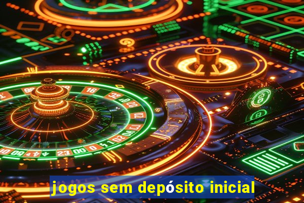 jogos sem depósito inicial