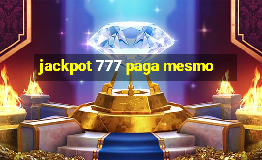 jackpot 777 paga mesmo