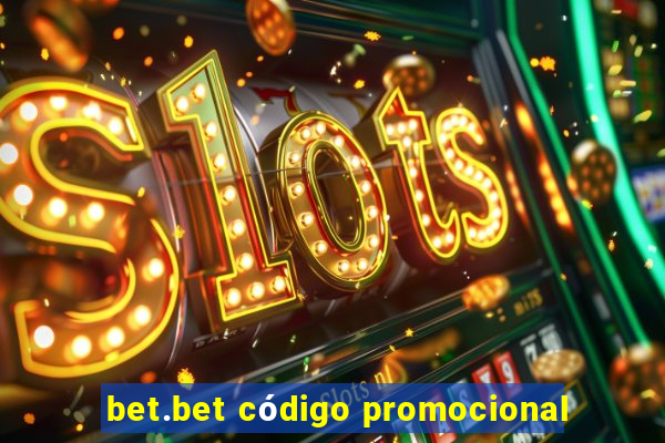 bet.bet código promocional