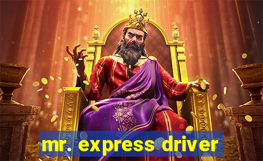 mr. express driver