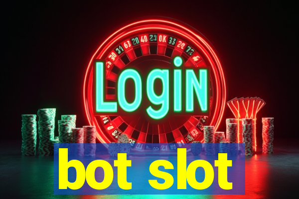 bot slot