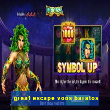 great escape voos baratos