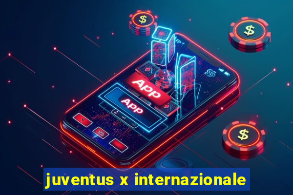 juventus x internazionale