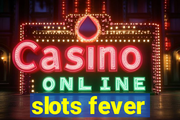 slots fever