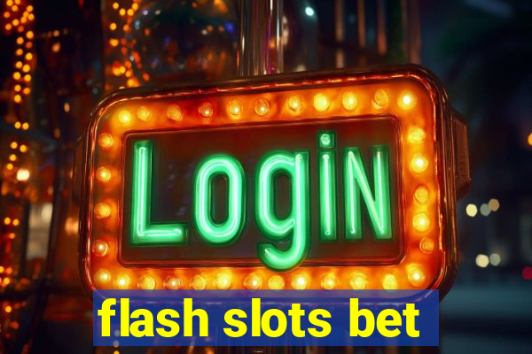 flash slots bet