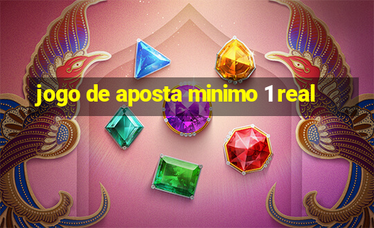 jogo de aposta minimo 1 real