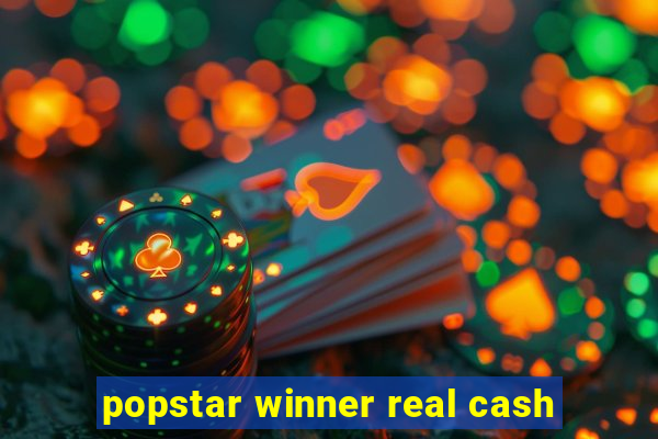 popstar winner real cash