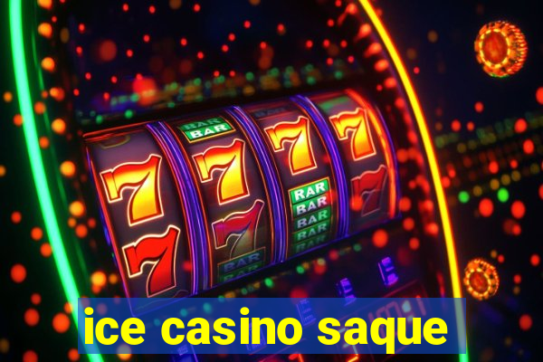 ice casino saque